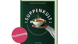 «Suppenkult. Unwiderstehliche Rezepte für jede Jahreszeit»